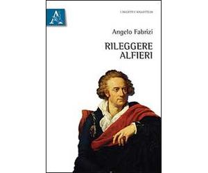 Rileggere Alfieri