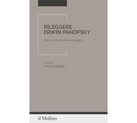 Rileggere Erwin Panofsky. Dürer e il tempo delle immagini