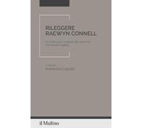 Rileggere Raewyn Connell. Le costruzioni culturali del maschile nel mondo ...