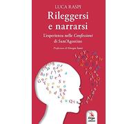 Rileggersi e narrarsi. L'esperienza nelle confessioni di Sant'Agostino