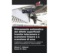 Rilevamento automatico dei difetti superficiali tramite telecamere a scansione lineare e a scansione di area: Progettazione e implementazione di un ... automatizzato con visione artificiale