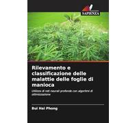 Rilevamento e classificazione delle malattie delle foglie di manioca: Utilizzo di reti neurali profonde con algoritmi di ottimizzazione