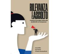 Rilevanza e ascolto. Comunicare il messaggio cristiano nella pluralità del...