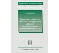 Rilevazione e valutazione in bilancio delle operazioni di leasing. Problematiche applicative dopo l'introduzione dell' IFRS16