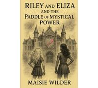 Riley and Eliza and the Paddle of Mystical Power
