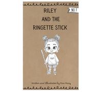 Riley and the Ringette Stick (The Ringette Riley Book Series #1)