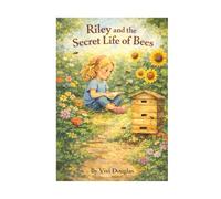 Riley and the Secret Life of Bees