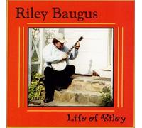 Riley Baugus - Life of Riley