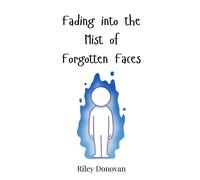 Riley Donovan Fading into the Mist of Forgotten Faces (Copertina rigida)