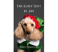 Riley Donovan The Elves' Gift of Joy (Copertina rigida)