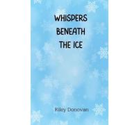 Riley Donovan Whispers Beneath the Ice (Tascabile)