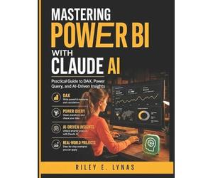 Riley E Lynas Mastering Power BI with Claude AI (Tascabile) Modern Data Stack