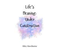Riley Hawthorne Life's Meaning (Copertina rigida)