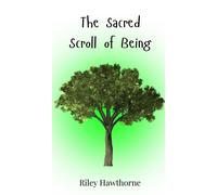 Riley Hawthorne The Sacred Scroll of Being (Copertina rigida)