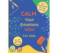 Riley Hunt Calm Your Emotions Now for Kids (Tascabile)