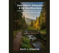 Riley J Stanton Easy Hikes in Zakopane & the Tatra Mountains (Tascabile)