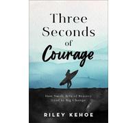 Riley Kehoe Three Seconds of Courage (Tascabile)