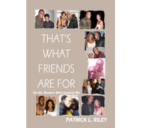 Riley L Patrick That's What Friends Are For (Copertina rigida)