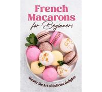 Riley Norman French Macarons for Beginners (Tascabile)