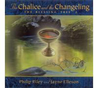 RILEY, PHILIP & JAYNE ELL - CHALICE & THE CHANGELING