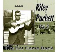 Riley Puckett Volume 3: The Cat Came Back