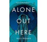 Riley Redgate Alone Out Here (Copertina rigida)