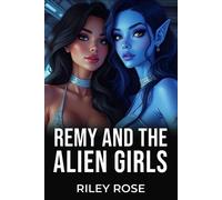 Riley Rose Remy and the Alien Girls (Tascabile)