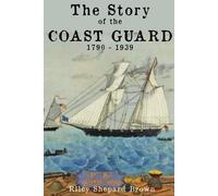 Riley Shepard Brown The Story of the Coast Guard (Tascabile)
