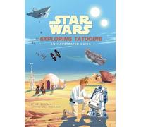 Riley Silverman Star Wars: Exploring Tatooine (Copertina rigida)