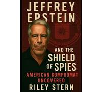 Riley Stern Jeffrey Epstein and the Shield of Spies (Tascabile) Epstein Files