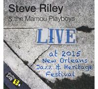 Riley, Steve & The Mamou Playboys - Jazzfest 2015
