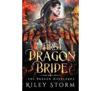 Riley Storm The First Dragon Bride (Tascabile) Dragon Overlords
