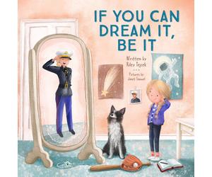 Riley Tejcek If You Can Dream It, Be It (Copertina rigida)