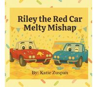 Riley the Red Car's Melty Mishap: A Rhyming Car Adventure About Ice Cream, Friendship, and Teamwork