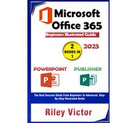 Riley Victor Microsoft Office 365 Beginners Illustrated Guide 2025 (Tascabile)