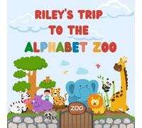 Riley's trip to the Alphabet Zoo: Personalised Children's Book (Boy 1)