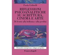 Rilfessioni psicoanalitiche su scrittura, cinema e arte. Di fronte alla bellezza e alla perdita