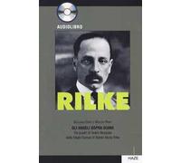 Rilke. Gli angeli sopra Duino. Tre quadri di teatro musicale dalle «Elegie duinesi» di Rainer Maria Rilke. Con CD-Audio