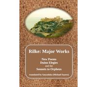 Rilke: Major Poems: New Poems, Duino Elegies and the Sonnets to Orpheus