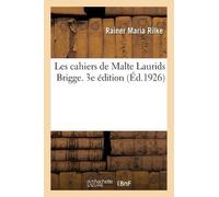 Rilke-R Les cahiers de Malte Laurids Brigge. 3e édition (Tascabile)