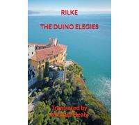 RILKE - THE DUINO ELEGIES: Translated by Michael Healy