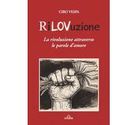 Rilovuzione: La rivoluzione attraverso le parole d’amore