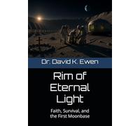 Rim of Eternal Light: Faith, Survival, and the First Moonbase