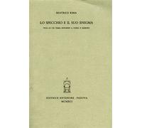 Rima,Beatrice, - Lo specchio e il suo enigma. Vita di un tema intorno a Tasso e