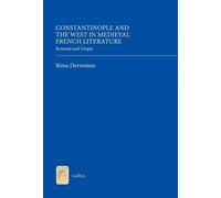 Rima Devereaux Constantinople and the West in Medieval French (Copertina rigida)