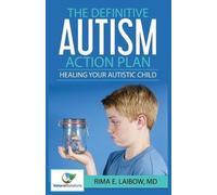 Rima E Laibow The Definitive Autism Action Plan (Tascabile)