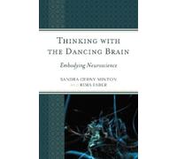 Rima Faber Sandra C. Minton Thinking with the Dancing Brain (Tascabile)