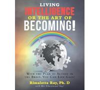 Rimaletta Ray Living Intelligence Or The Art of Becoming (Tascabile)