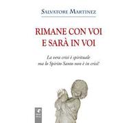 Rimane Con Voi E Sarà In Voi. La Vera Crisi è Spirituale, Ma Lo Spirito Santo No