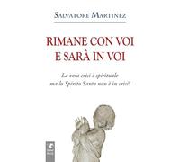 Rimane Con Voi E Sarà In Voi. La Vera Crisi è Spirituale, Ma Lo Spirito Santo No